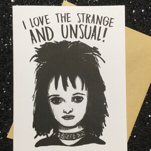 I Love The Strange And Usual Lydia Deetz Beetlejuice Card Unique Anniversary Card for All Horror Lovers image 2