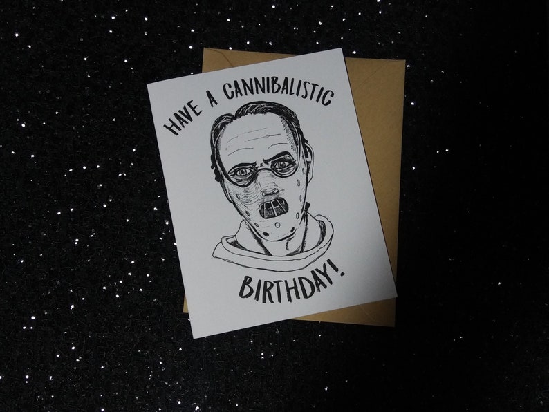 Hannibal Birthday - Have a Cannibalistic Birthday Card - Halloween - Unique Gift for All Horror Lovers