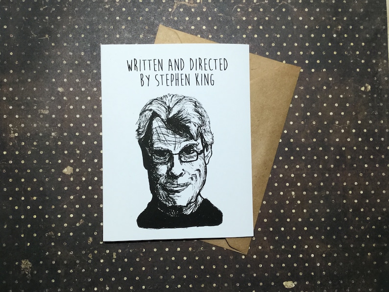 Written and Directed by Stephen King Card - Birthday - Funny - gifts under five - Unique Card for All King Fans!