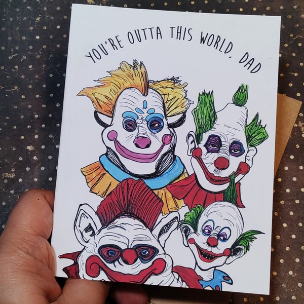 You're Outta this world, Dad! - ft. Killer Clowns Card - Unique Father's Day Horror Card