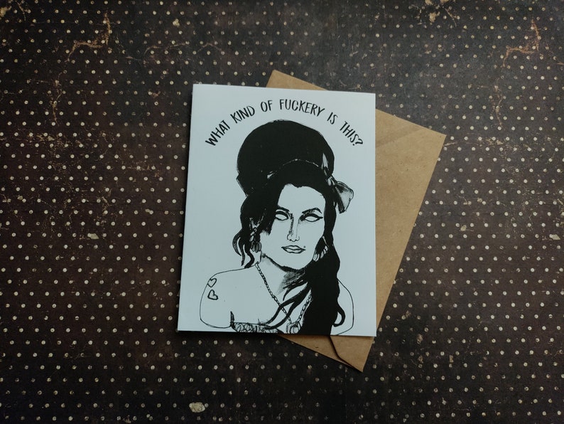 What Kind of Fuckery is This? featuring Amy Winehouse - Celebration Card - gifts under five - Unique Card for All Winehouse Lovers!