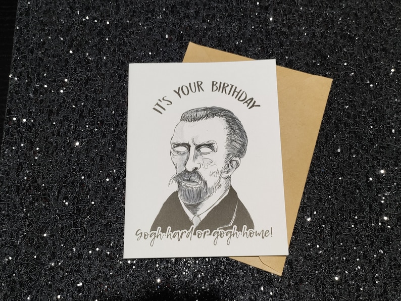 Gogh Hard or Gogh Home! - Vincent Van Gogh - Zombie Artist Birthday Card - Unique Card for Art & Art History Nerds - Horror Birthday Card