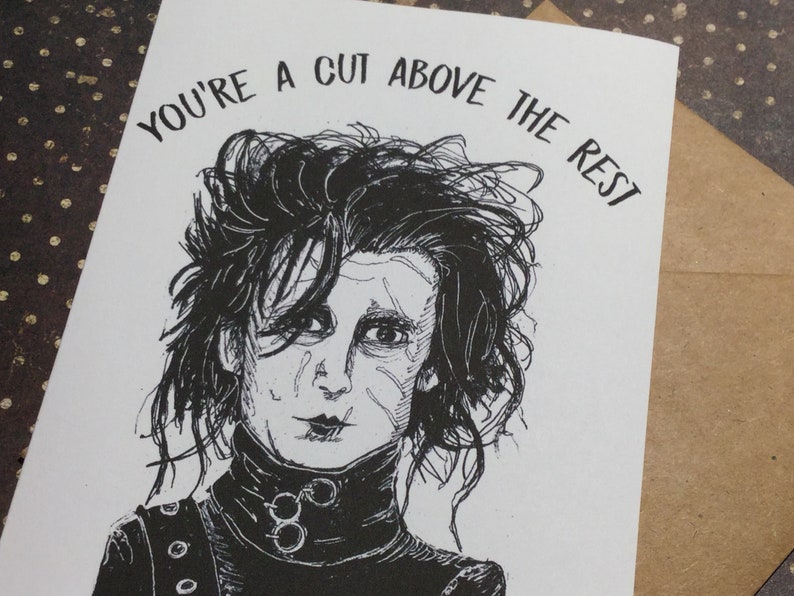 You're a cut above the rest Edward Scissorhands Card Horror Anniversary Card Unique Card for All Johnny Depp and Tim Burton Lovers image 4