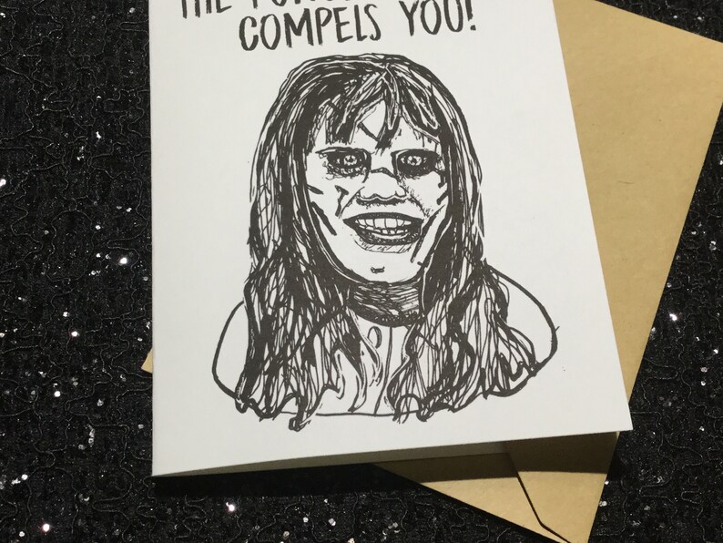 Exorcist Card The Power of Love Compels You! Regan -Demonic Possession Unique Anniversary Card for All Horror Lovers