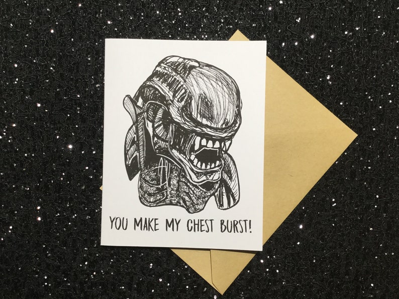 You Make My Chest Burst! - Xenomorph - Alien Card - Unique Anniversary Card for All Horror Lovers