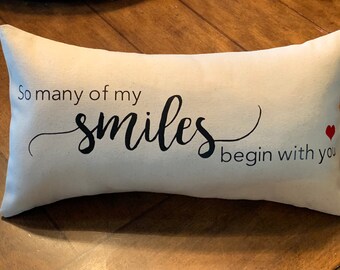 So Many of my Smiles begin with You Lumbar Pillow 9x17