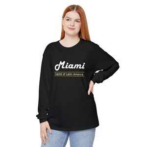 Miami Long Sleeve Tee, Unisex Garment-Dyed Shirt, Perfect for Vacation, Summer Festivals, Latinos Unite, Gift Idea