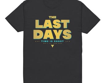 The Last Days Unisex Fitted T-Shirt - Next Level 6210