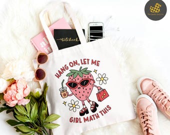 Let me Girl Math This Tote Bag, BBF Gift, Birthday Gift, Tote Bags