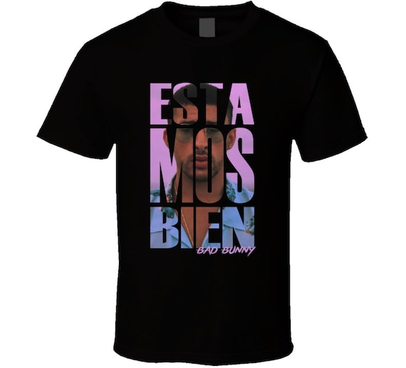 Estamos Bien Bad Bunny Reggaeton Spanish Trap Regueton T Shirt - Etsy España