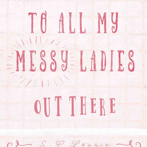 NEW! 'To All My Messy Ladies Out There' by S.C Lourie (First Edition only sold here!)