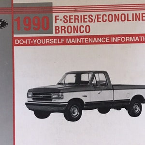 1990 Ford F-Series Econoline Bronco Do it Yourself Maintenance Information Book