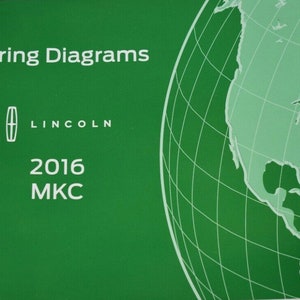 May include: Green cover with the text "Wiring Diagrams" and the Lincoln logo. Below the logo is the text "2016 MKC". The cover also features a green globe with a grid pattern.
