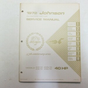 May include: A vintage 1972 Johnson Outboard Motor Service Manual. The cover is off-white with gold lettering and a gold emblem. The manual lists models 40R72, 40RL72, 40E72, and 40EL72, and is part of the 50th anniversary series.