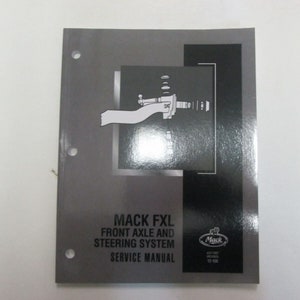 2008 Mack Fxl Front Axle & Steering System Service Manual Mack Trucks Factory 08