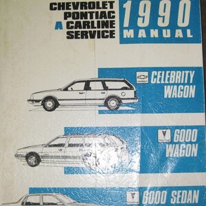 1990 Chevy Celebrity Pontiac 6000 Sedan & Wagon Service Shop Repair Manual OEM