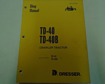 1989 Dresser Td-40 Td-40B Crawler Tractor Service Repair Shop Manual Book Oem **