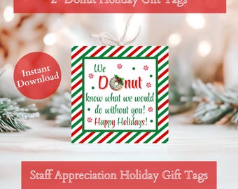 May include: Red and green striped gift tags with a donut graphic and the text "We Donut know what we would do without you! Happy Holidays!"