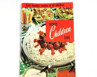 Culinary Arts Institute Dishes Children Love 1955 264 Favorite Recipes of all Children