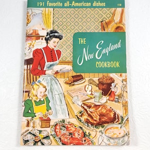 May include: The cover of a vintage cookbook titled "The New England Cookbook" with 191 favorite all-American dishes. The cover features a colorful illustration of a family preparing a Thanksgiving meal in a kitchen.