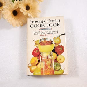 Farm Journal Freezing And Canning Cookbook 1973 New Revised Edition Prized Recipes from the Farms of America