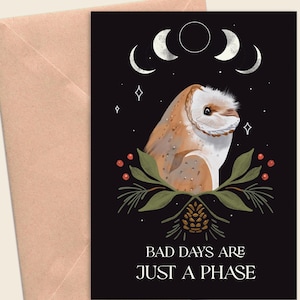 Les mauvais jours ne sont qu'une phase | de voeux message positif | Vide à l'intérieur, sorcière, effraie des cloches, magie de la lune