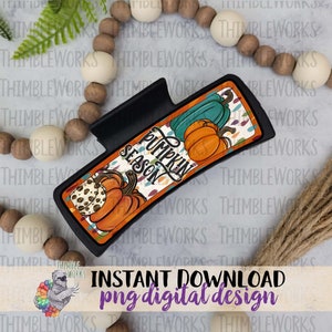 Pumpkin Season Sublimation Design, Large Hair Claw Png, Fall Png, Fall Png, Hair Claw Design, Hair Clip Sublimation Design, Digital Download