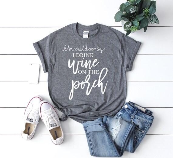 I'm Outdoorsy Tee Wine Lover Shirt Day Drinker Shirt - Etsy