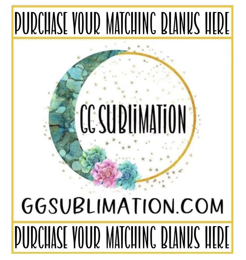 May include: A logo for a sublimation design company called "GG Sublimation". The logo features a crescent moon with a watercolor design, surrounded by gold stars and a gold circle. The text "GG Sublimation" is written in black inside the circle. Below the logo is the website address "ggsublimation.com" and the text "Purchase your matching blanks here" in gold.