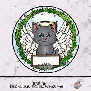 May include: A digital illustration of a gray cat with angel wings and a halo. The cat is sitting on a wooden sign with a blank space for text. The cat is surrounded by a wreath of green leaves.