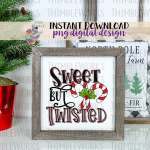 Sweet but Twisted Sublimation Design - Christmas PNG - Candycane PNG - Twisted PNG - Shirt Design - Holiday Sublimation Design - Candy png