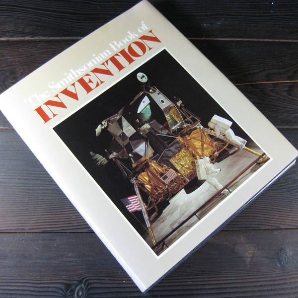 The Smithsonian Book of Invention HC-DJ- 3rd Printing 1978 Smithsonian Exposition Books