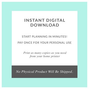 Puede incluir: Un fondo azul claro con un cuadrado blanco en el centro. El texto "INSTANT DIGITAL DOWNLOAD" est&aacute; en negro en la parte superior del cuadrado. El texto "START PLANNING IN MINUTES!" est&aacute; en negro debajo de la primera l&iacute;nea de texto. El texto "PAY ONCE FOR YOUR PERSONAL USE" est&aacute; en negro debajo de la segunda l&iacute;nea de texto. El texto "Print as many copies as you need from your home printer" est&aacute; en negro debajo de la tercera l&iacute;nea de texto. El texto "No Physical Product Will Be Shipped." est&aacute; en negro en la parte inferior del cuadrado, con un fondo gris.