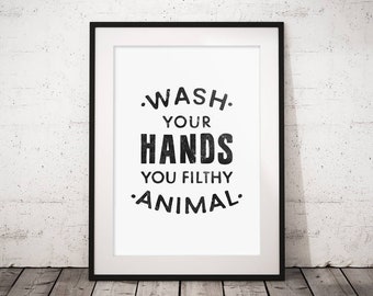 Toilet decor, Wash Your Hands you filthy animal, Kids bathroom, Wall print, Printable art print, Bathroom printable, Funny bathroom decor