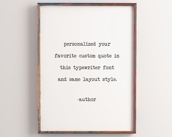 Custom Quote Print | Personalized Typewriter Font Style Wall Art | Quotes Wall Art Design | Digital Download Art Prints | Custom Quote Gift