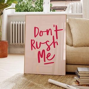 Don’t Rush Me print, Printable Wall Art, Pink Feminist Wall Art, Girls Room decor gift, Teen Girl Wall Art, Gift for Her