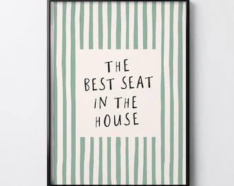 Funny Bathroom Wall Art - The Best Seat in the House Print, Funny Toilet Poster (Digital Download)