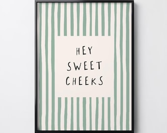 Funny Bathroom Wall Art - Hey Sweet Cheeks Print, Sage Green Decor (Digital Download)