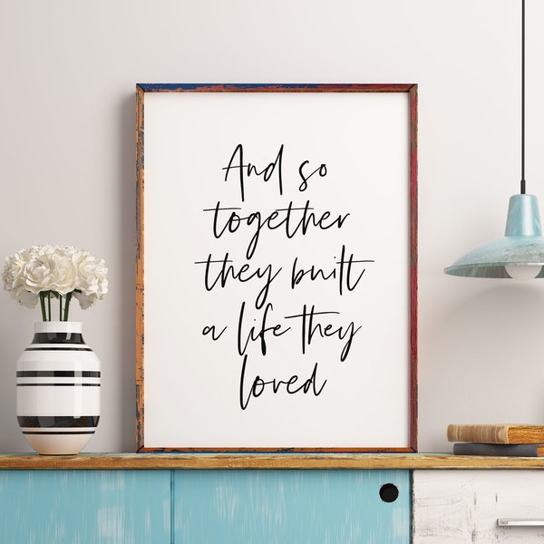 And so together they built a life they loved, Gift for her, Printable wall art, Husband and wife, Bedroom decor