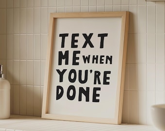 Sms me als je klaar bent Print, grappige afdrukbare badkamermuurkunst, decor toilethumor