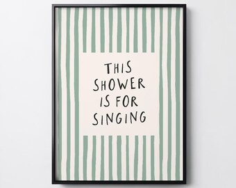This Shower Is for Singing Print - Funny Sage Green Bathroom Wall Art, Playful Printable Decor (Digital Download)