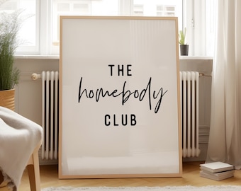 The Homebody Club Print, Trendy Decor, Cute Quote Wall Art Printable, Aesthetic Home Decor, Digital Download Prints, ILovePrintable