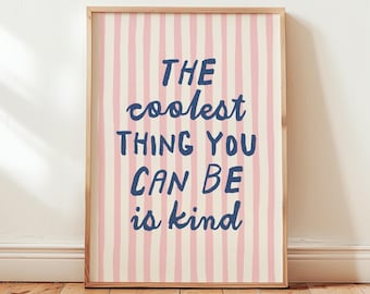 The Coolest Thing You Can Be Is Kind Print: Kindness Posters Classroom, Teacher Gift  (Digital Download)