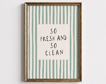 So Fresh and So Clean Print - Funny Bathroom Wall Art Printable, Green Striped Decor (Digital Download)
