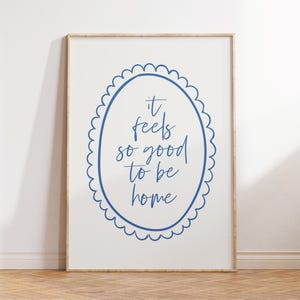 It Feels So Good to Be Home Print, Living Room Wall Decor, Cozy Family Quote Wall Art, Entryway Typography Poster, New Home Gift