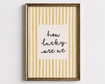 How Lucky Are We Print, Retro Typografie Poster, Neutral Wohnkultur (Digitaler Download)