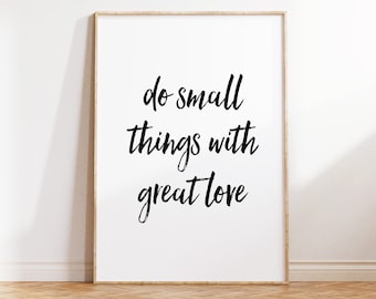 Mother Teresa Quote Art Do Small Things With Great Love Brainy Quote Print Printable Wall Art Inspirational Quote about Life Poster Digital