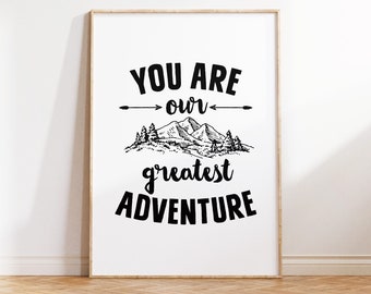 You Are Our Greatest Adventure Nursery Wall Art Instant Download Nursery Quote Wall Decor Above Crib Sign Gender Neutral Nursery Art Print