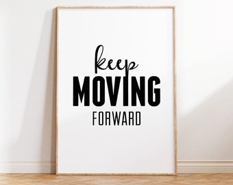Keep Moving Forward Motivational Quote Print Printable Wall Art Inspirational Print Encouragement Gift Motivation Office Decor Entrepreneur