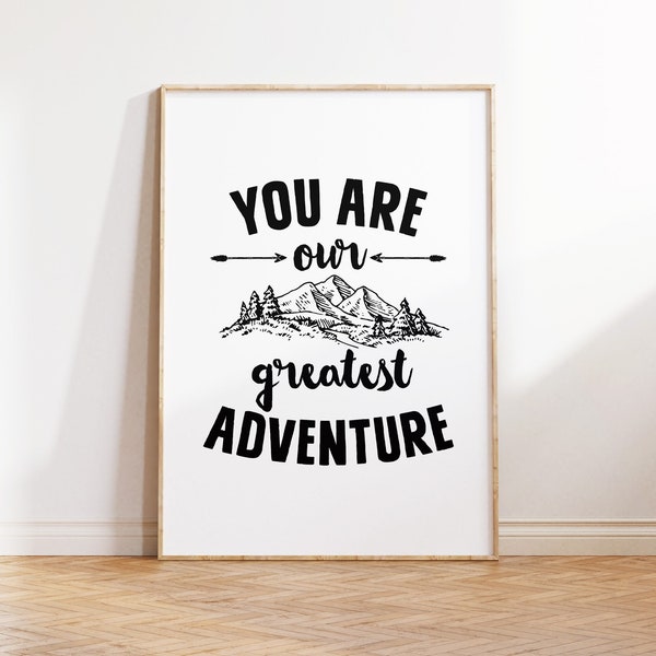 You Are Our Greatest Adventure Nursery Wall Art Instant Download Nursery Quote Wall Decor Above Crib Sign Gender Neutral Nursery Art Print